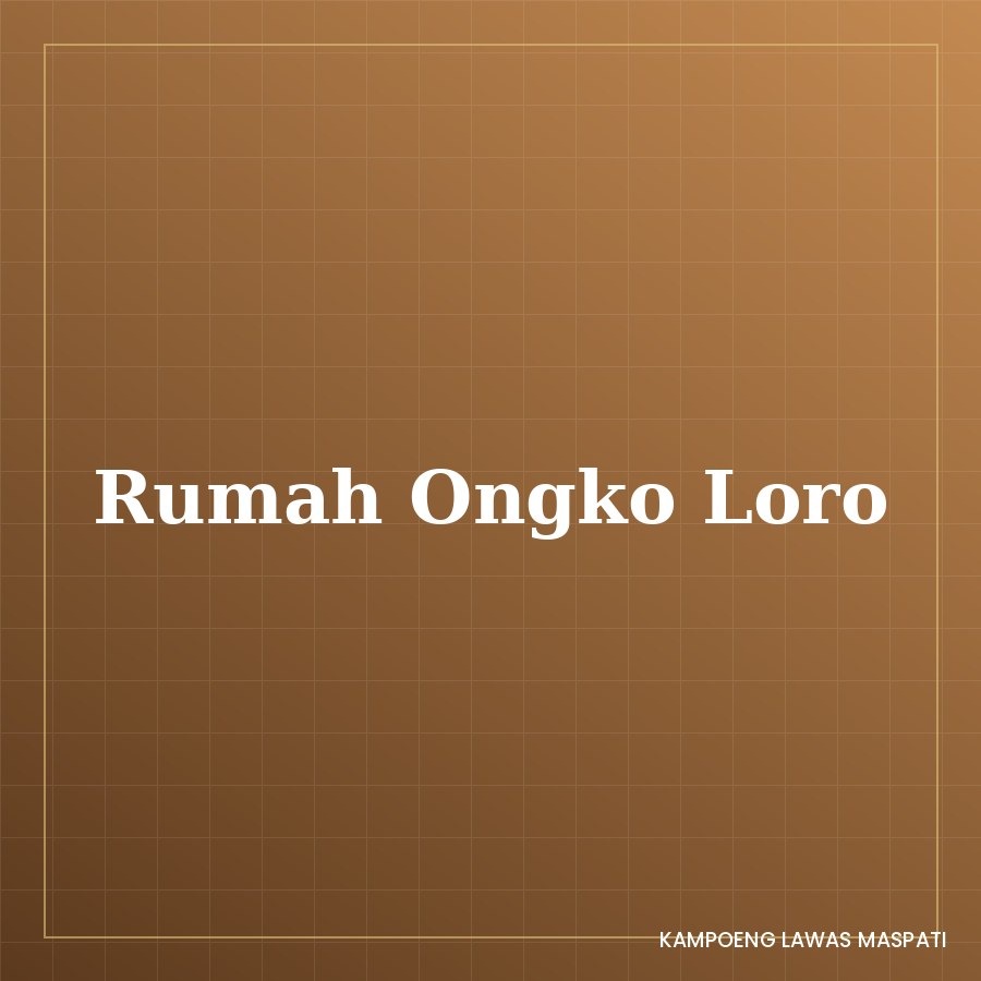 Rumah Ongko Loro